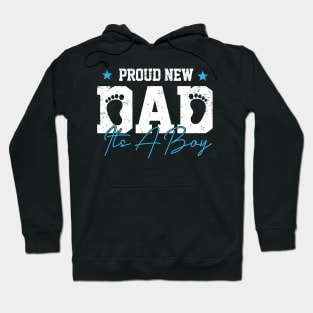 Proud New Dad Its A Boy Cute Father's Day Hoodie